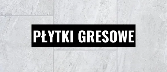Płytki gresowe